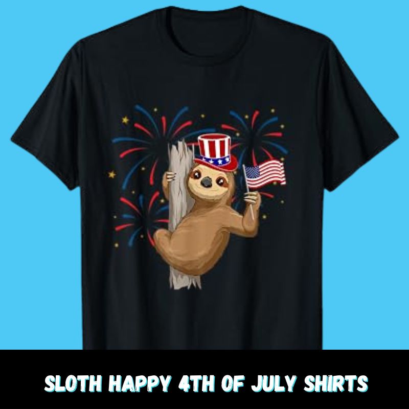 Funny 4th of July Sloth With American Flag Patriotic T-Shirt