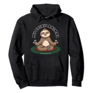 My Spirit Animal is A Sloth Pull Over Hoodie