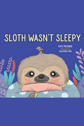 Sloth Wasn't Sleepy Kids Sloth Book