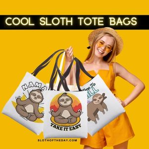 Cool Sloth Tote Bags for Sloth Lovers Sloth of The Day