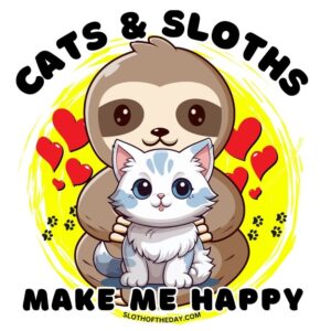 Cats and Sloths Make Me Happy Collection
