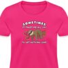 Fuchsia Sometimes It Takes Me All Day To Get Nothing Done Women T-Shirt