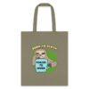 Khaki Born To Sloth Forced To Work Tote Bag