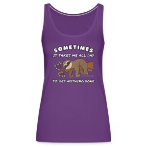 Purple Sometimes It Takes Me All Day To Get Nothing Done Women Tank