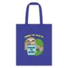 Royal Blue Born To Sloth Forced To Work Tote Bag