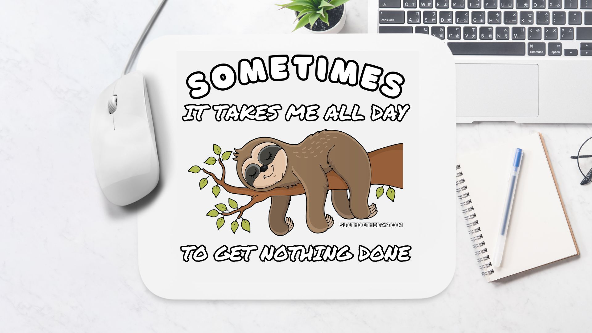 Sometimes It Takes Me All Day To Get Nothing Done Mouse Pad