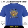 Royal Blue I Am Like 150 Percent Tired Sloth Unisex Classic T-Shirt
