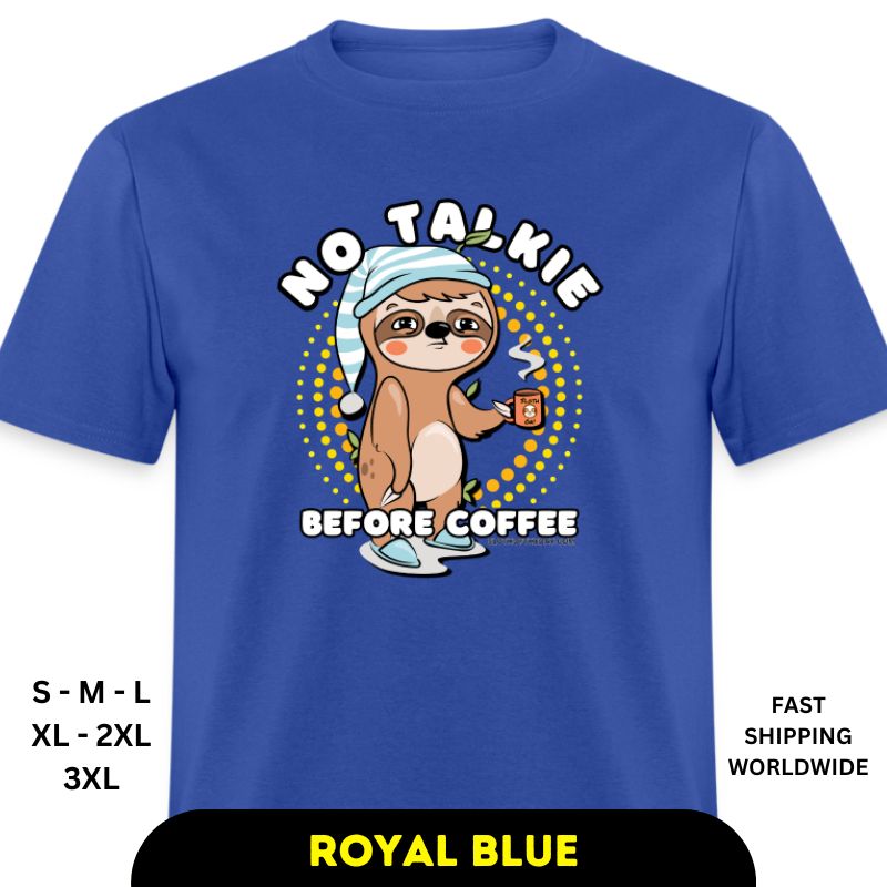 Royal Blue No Talkie Before Coffee Unisex Sloth Classic T-Shirt